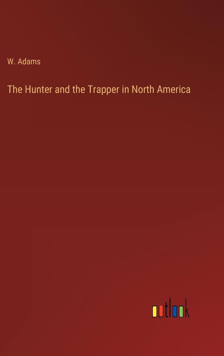 The Hunter and the Trapper in North America