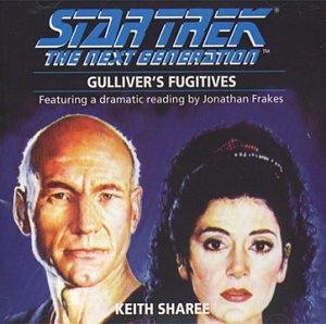Star Trek - The Next Generation: Gulliver's Fugitives (Book On CD)