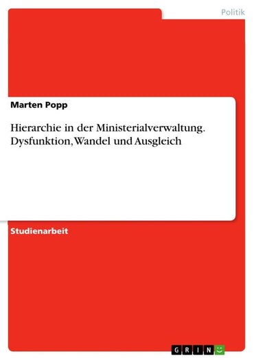 Hierarchie in der Ministerialverwaltung. Dysfunktion, Wandel und Ausgleich (German Edition)
