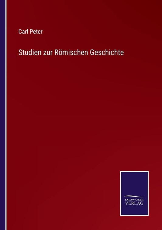 Studien zur Römischen Geschichte (German Edition)