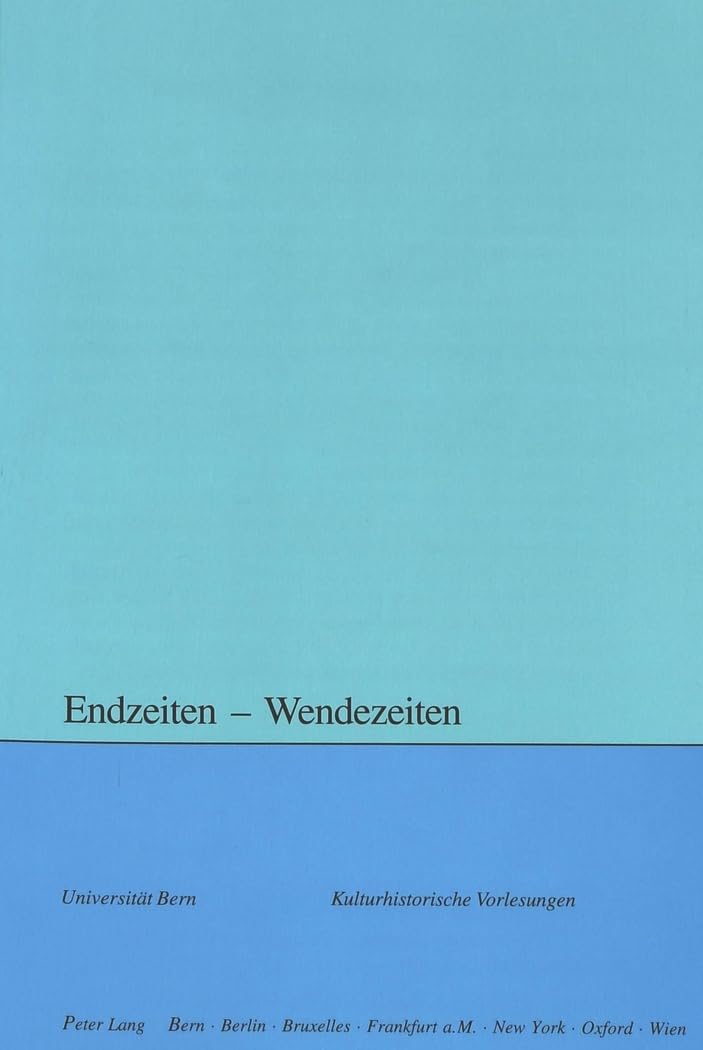 Endzeiten – Wendezeiten (Kulturhistorische Vorlesungen) (German Edition)