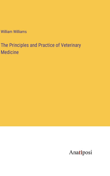The Principles and Practice of Veterinary Medicine