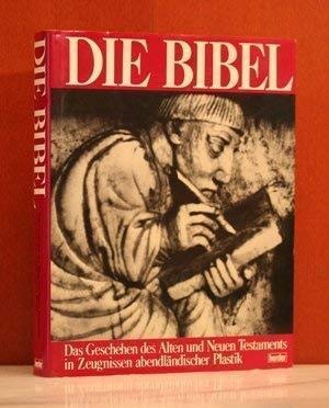 Die Bibel: Das Geschehen des Alten und Neuen Testaments in Zeugnissen abendländischer Plastik (German Edition)