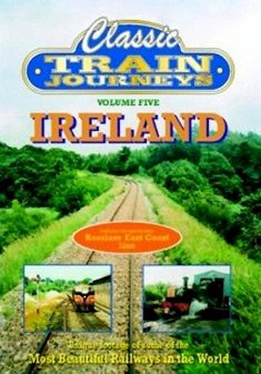 Classic Train Journeys Volume Five - Ireland [DVD]