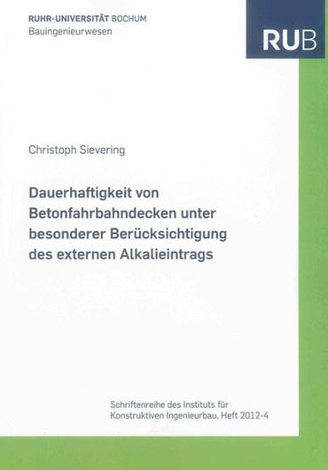 Dauerhaftigkeit von Betonfahrbahndecken unter besonderer Berücksichtigung des externen Alkalieintrags