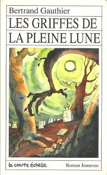 Les Griffes De LA Pleine Lune (Roman Jeunesse, 42) (French Edition)