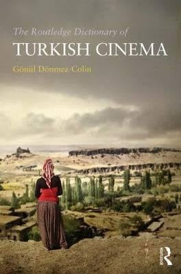 [The Routledge Dictionary of Turkish Cinema] (By: Gonul Donmez-Colin) [published: December, 2013]