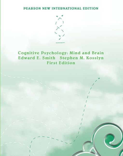 Cognitive Psychology: Pearson New International Edition: Mind and Brain