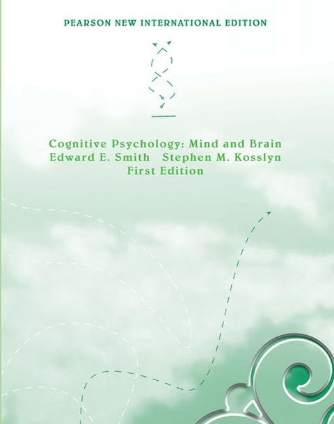 Cognitive Psychology: Pearson New International Edition: Mind and Brain