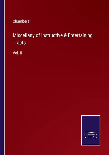 Miscellany of Instructive & Entertaining Tracts: Vol. II