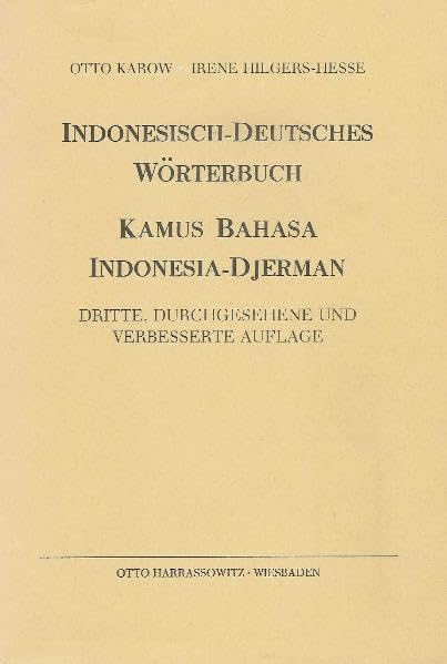Indonesisch-Deutsches Worterbuch: Kamus Bahasa Indonesia-Djerman (German Edition)