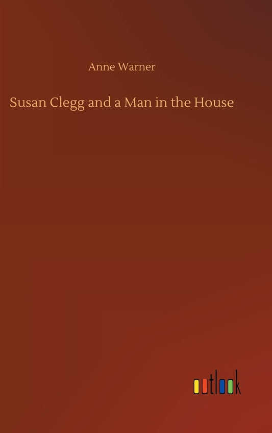 Susan Clegg and a Man in the House