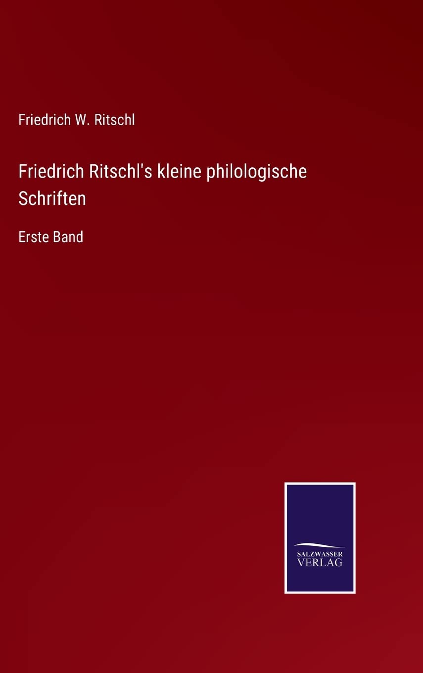 Friedrich Ritschl's kleine philologische Schriften: Erste Band (German Edition)