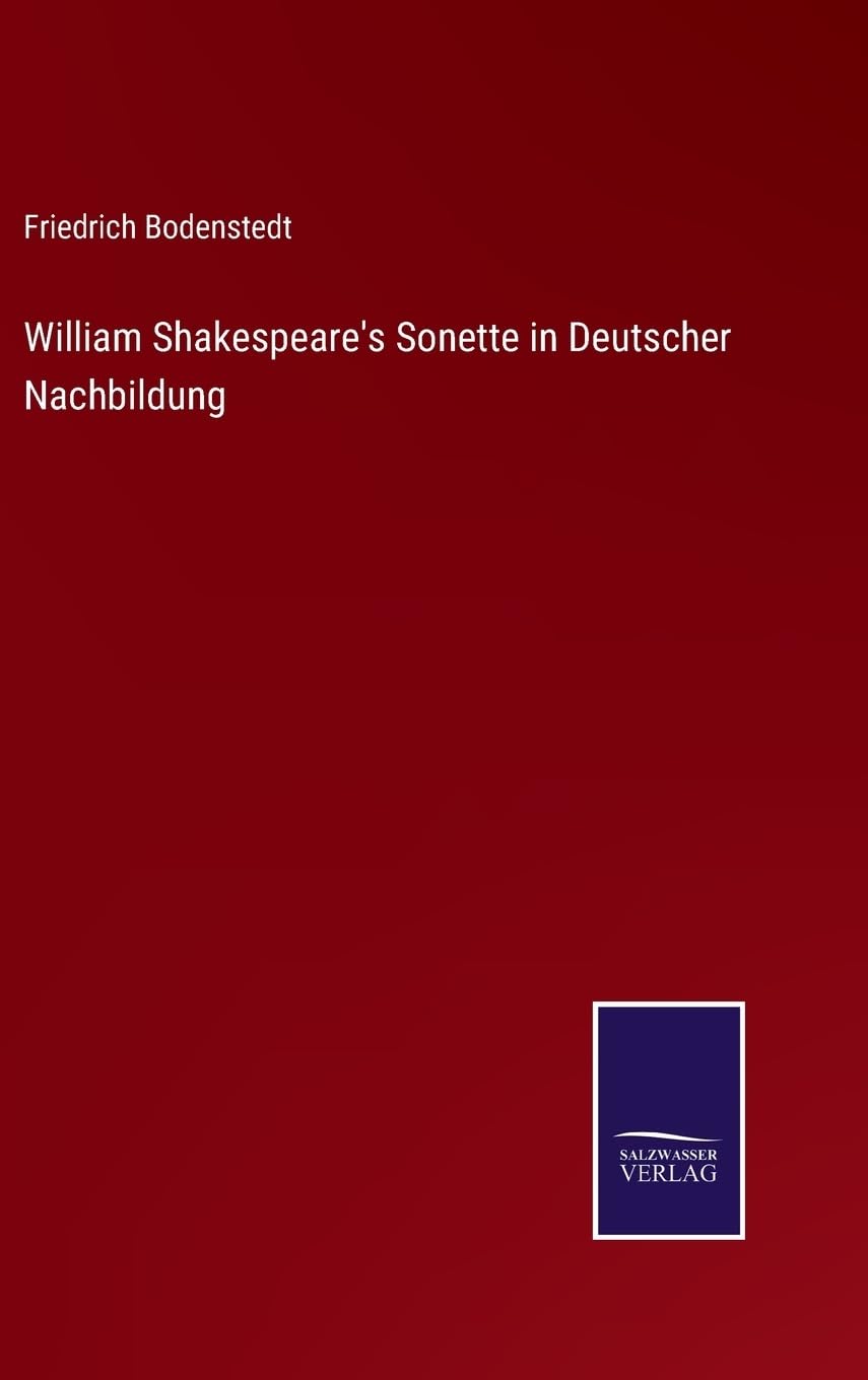 William Shakespeare's Sonette in Deutscher Nachbildung (German Edition)