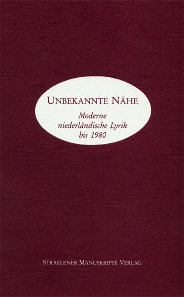 Unbekannte Nähe: Moderne niederländische Lyrik bis 1980 : zweisprachig