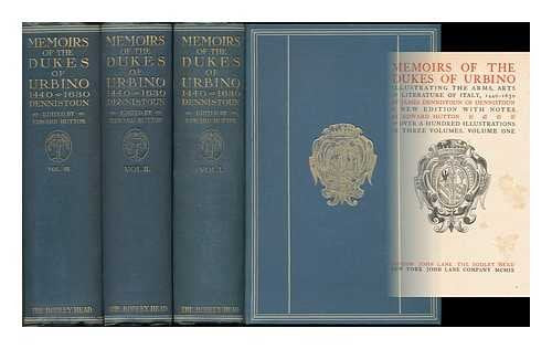 Memoirs of the Dukes of Urbino, illustrating the Arms, Arts, and Literature of Italy, from 1440 to 1630.