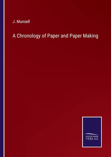 A Chronology of Paper and Paper Making