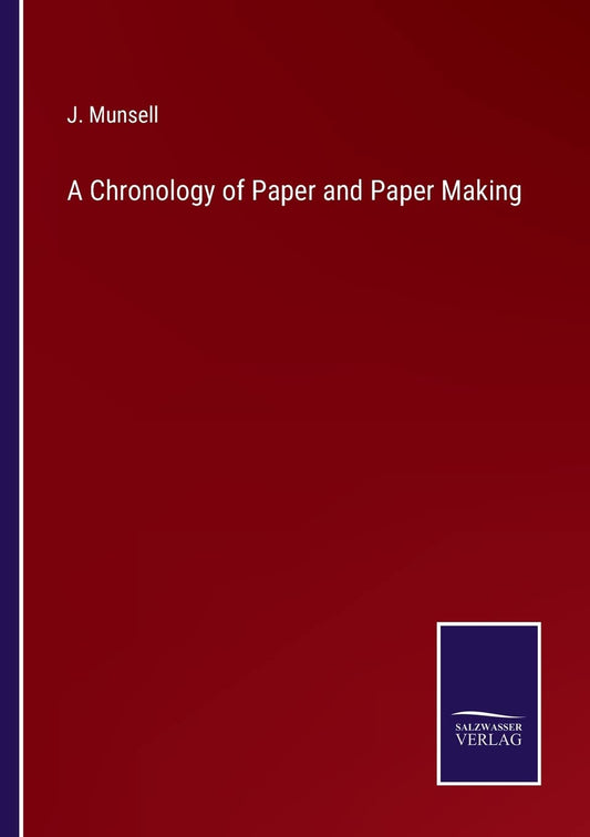 A Chronology of Paper and Paper Making