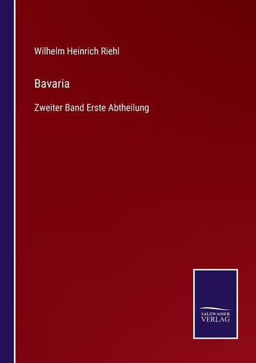 Bavaria: Zweiter Band Erste Abtheilung (German Edition)