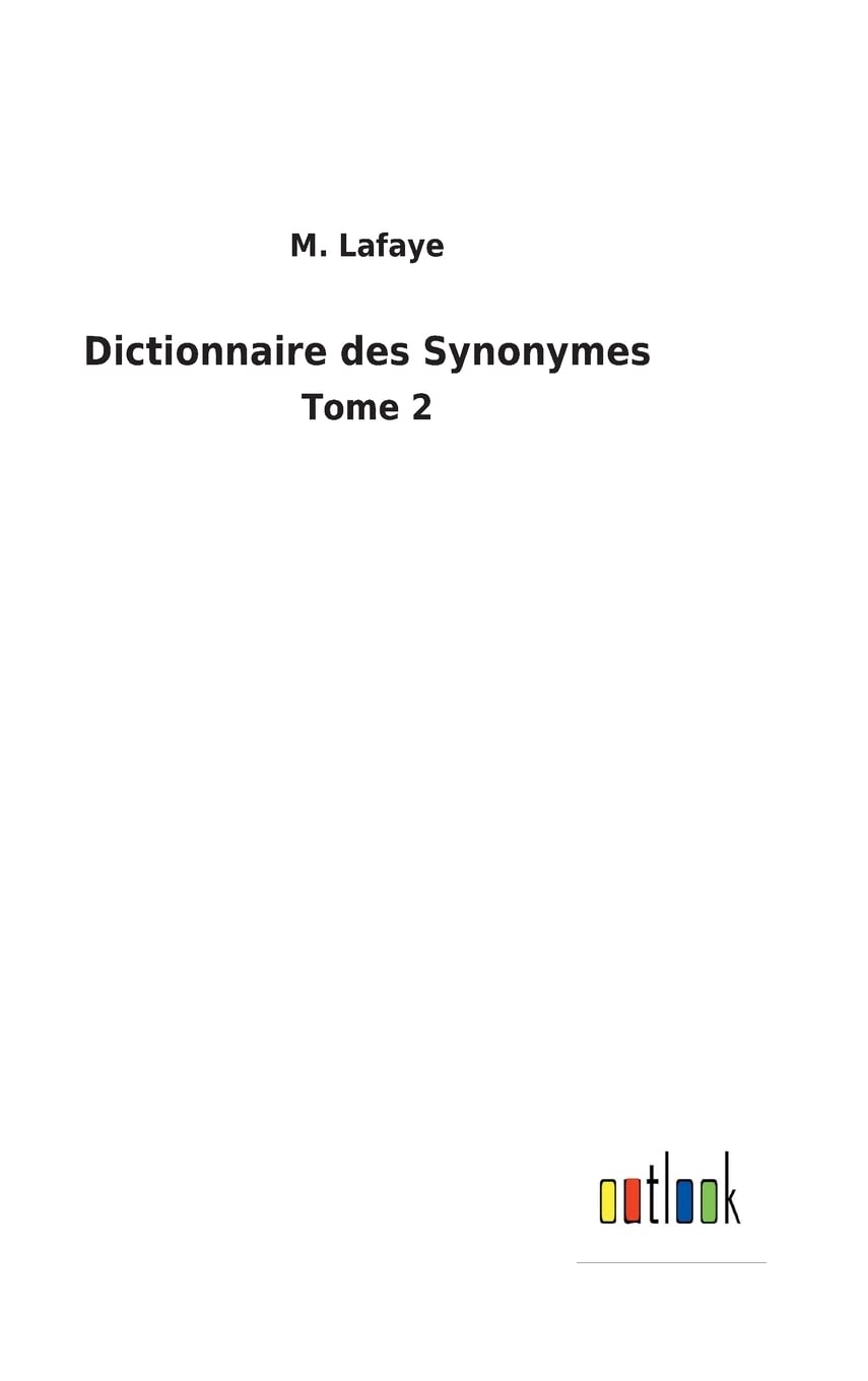 Dictionnaire des Synonymes: Tome 2 (French Edition)