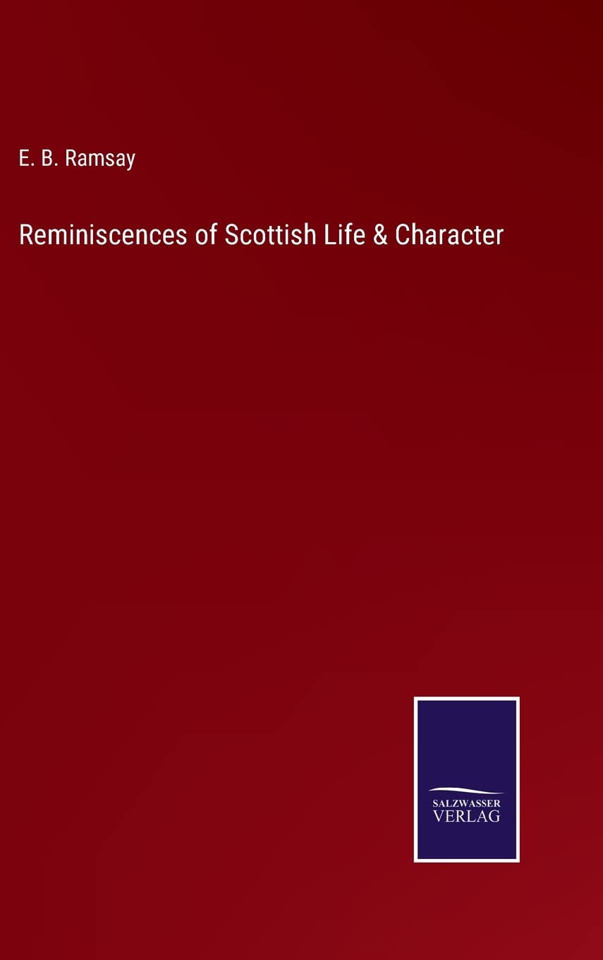 Reminiscences of Scottish Life & Character