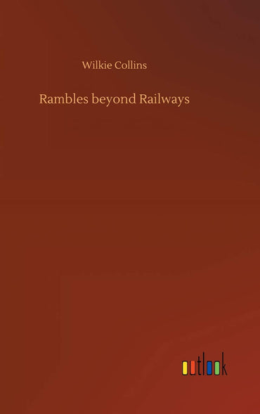Rambles beyond Railways