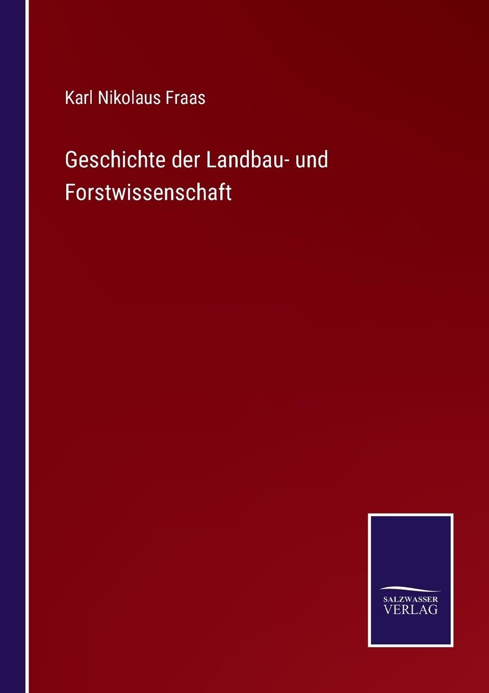 Geschichte der Landbau- und Forstwissenschaft (German Edition)