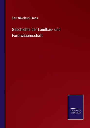 Geschichte der Landbau- und Forstwissenschaft (German Edition)