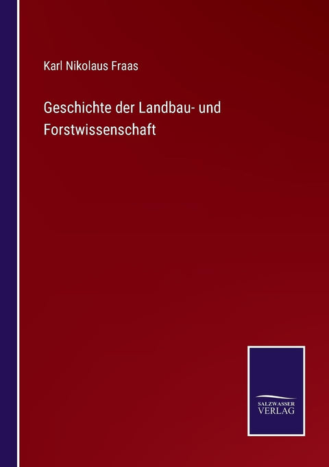 Geschichte der Landbau- und Forstwissenschaft (German Edition)