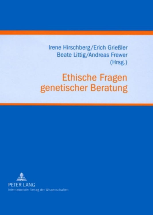 Ethische Fragen genetischer Beratung: Klinische Erfahrungen, Forschungsstudien und soziale Perspektiven (Klinische Ethik
