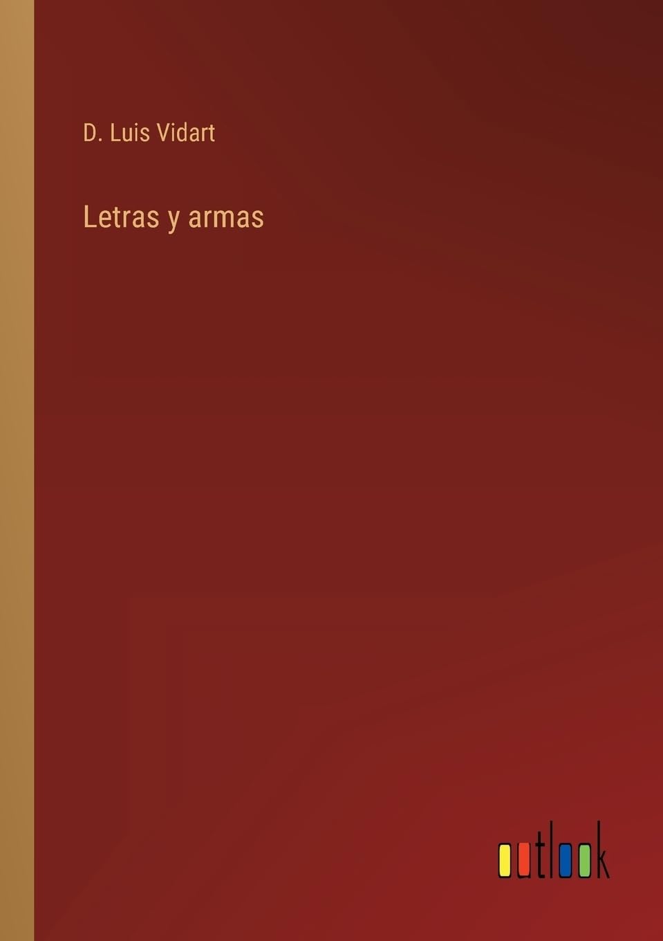 Letras y armas (Spanish Edition)