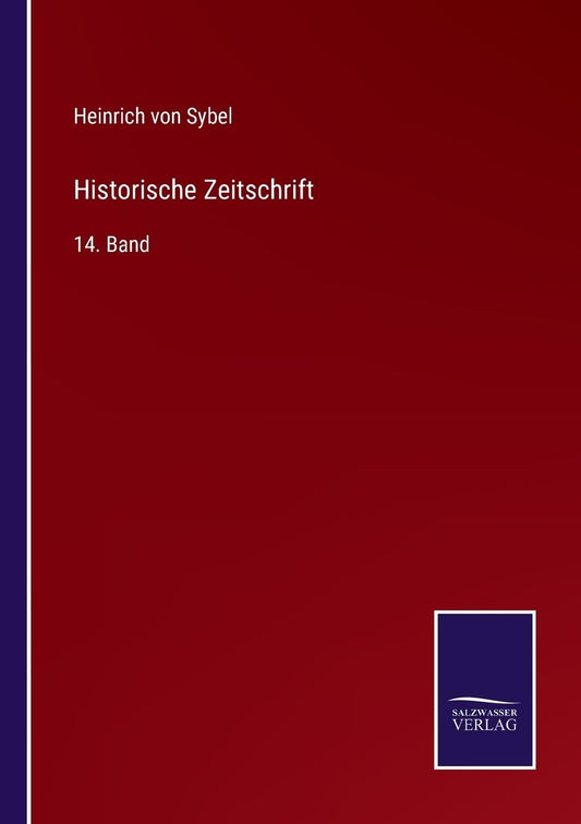 Historische Zeitschrift: 14. Band (German Edition)