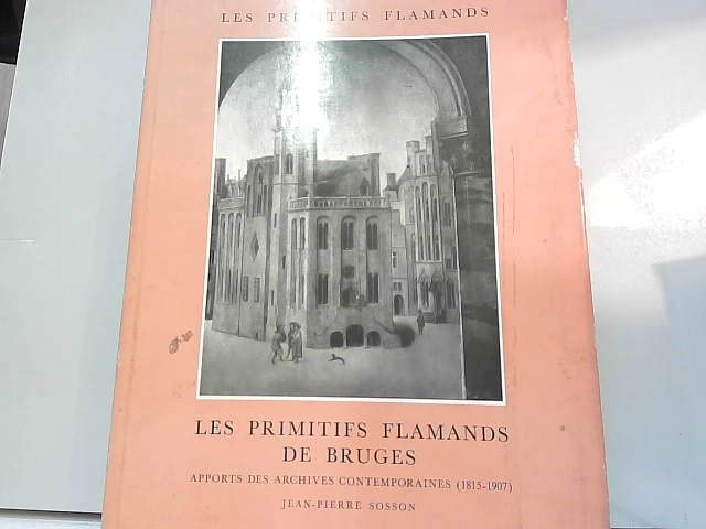 Les primitifs flamands de Bruges : 1815-1907 (Les Primitifs flamands)