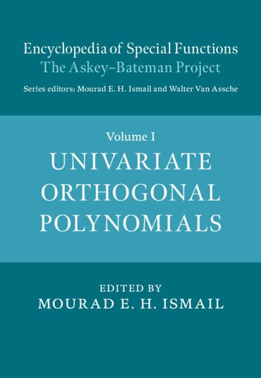 Encyclopedia of Special Functions: The Askey-Bateman Project (Encyclopedia of Special Functions: The Askey-Bateman Project 3 Hardback Books) (Volume 1