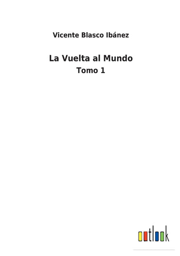 La Vuelta al Mundo: Tomo 1 (Portuguese Edition)