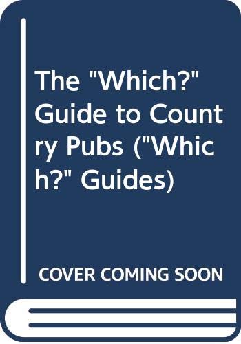 The "Which?" Guide to Country Pubs ("Which?" Guides)