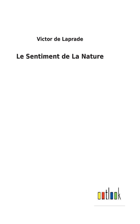 Le Sentiment de La Nature (French Edition)