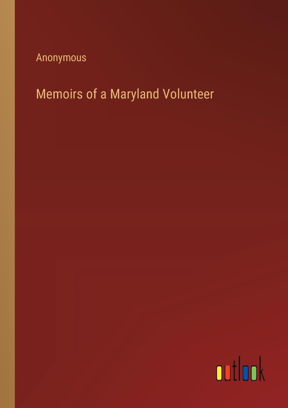 Memoirs of a Maryland Volunteer