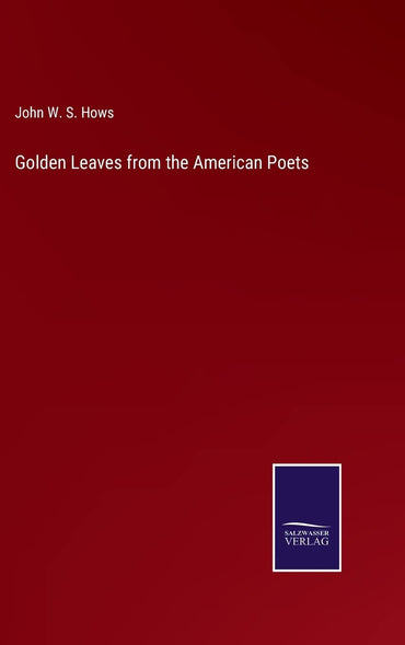 Golden Leaves from the American Poets