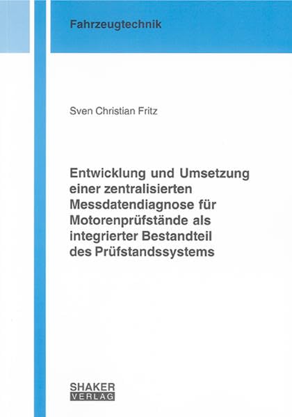 Entwicklung und Umsetzung einer zentralisierten Messdatendiagnose für Motorenprüfstände als integrierter Bestandteil des Prüfstandssystems