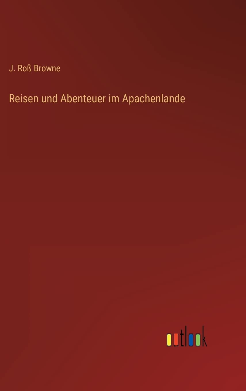 Reisen und Abenteuer im Apachenlande (German Edition)