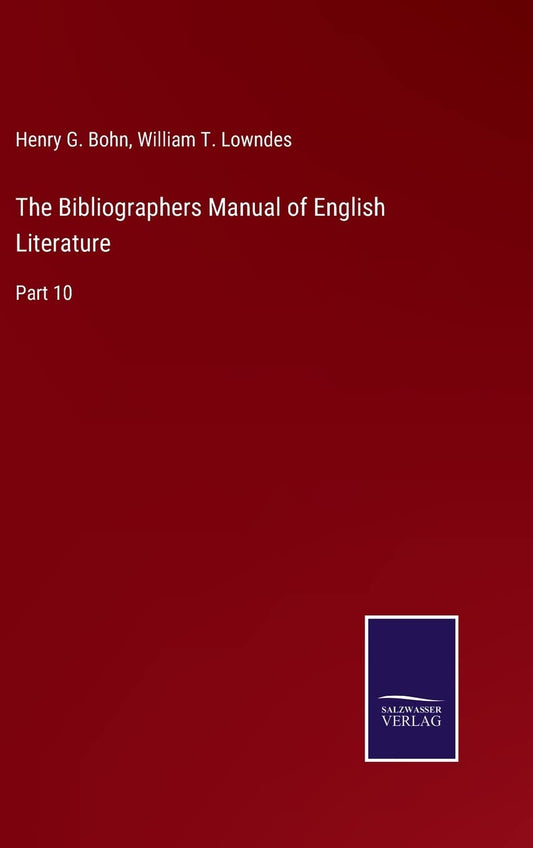 The Bibliographers Manual of English Literature: Part 10