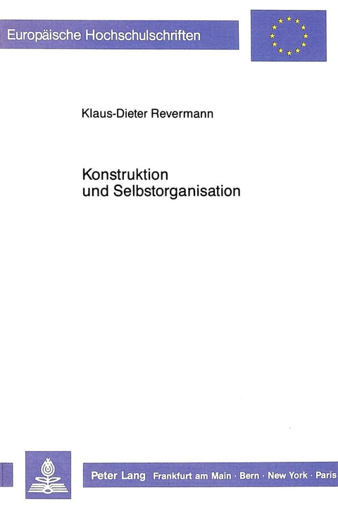 Konstruktion und Selbstorganisation: Eine Abhandlung zur Wissenschaftstheorie, Anthropologie und Psychologie der Pädagog
