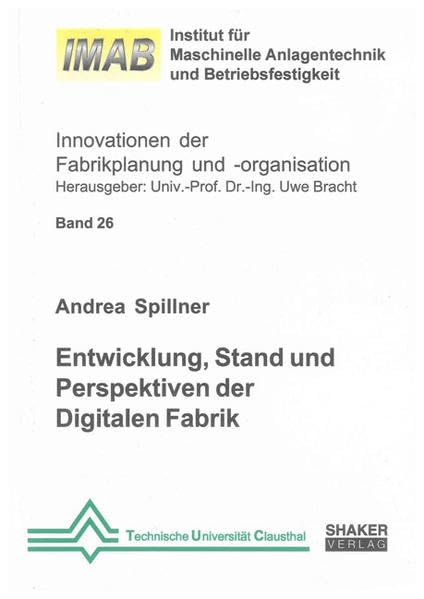 Entwicklung, Stand und Perspektiven der Digitalen Fabrik