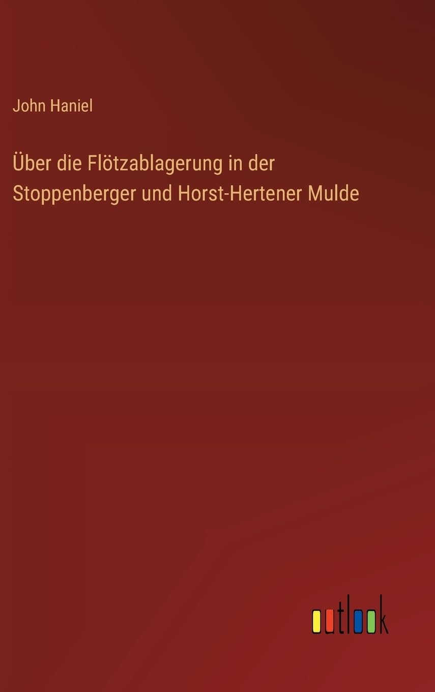 Über die Flötzablagerung in der Stoppenberger und Horst-Hertener Mulde (German Edition)