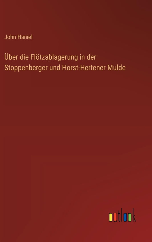 Über die Flötzablagerung in der Stoppenberger und Horst-Hertener Mulde (German Edition)