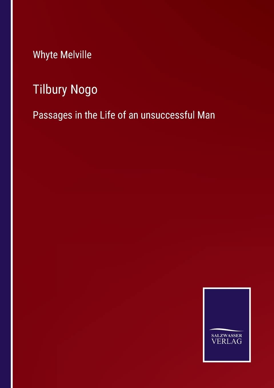 Tilbury Nogo: Passages in the Life of an unsuccessful Man