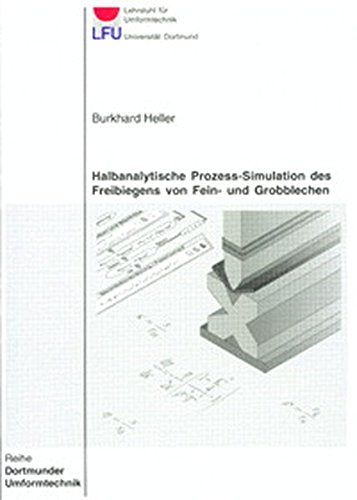 Halbanalytische Prozess-Simulation des Freibiegens von Fein- und Grobb lechen