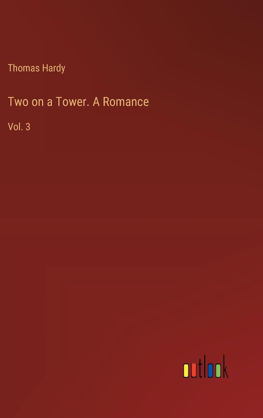 Two on a Tower. A Romance: Vol. 3