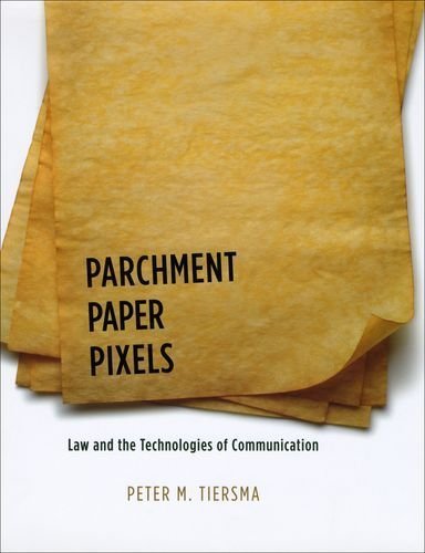 Parchment, Paper, Pixels: Law and the Technologies of Communication by Tiersma, Peter M. (2010) Hardcover